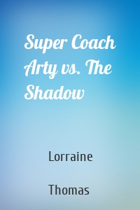 Super Coach Arty vs. The Shadow