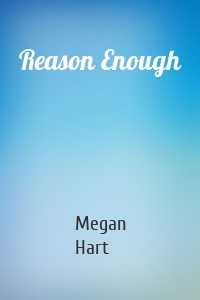 Reason Enough