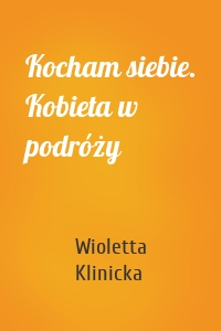 Kocham siebie. Kobieta w podróży
