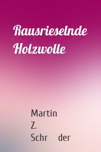 Rausrieselnde Holzwolle