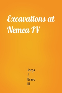 Excavations at Nemea IV