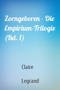 Zorngeboren - Die Empirium-Trilogie (Bd. 1)