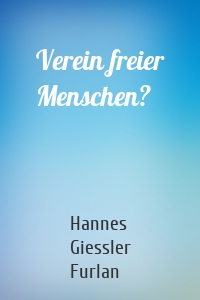 Verein freier Menschen?