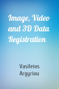 Image, Video and 3D Data Registration