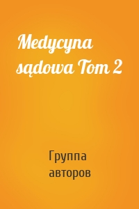 Medycyna sądowa Tom 2