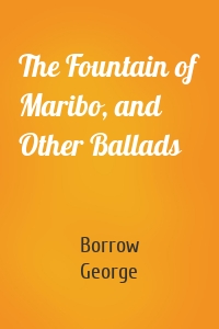 The Fountain of Maribo, and Other Ballads