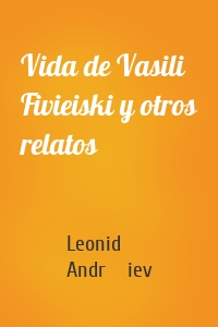Vida de Vasili Fivieiski y otros relatos