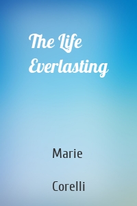 The Life Everlasting