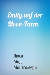 Emily auf der Moon-Farm