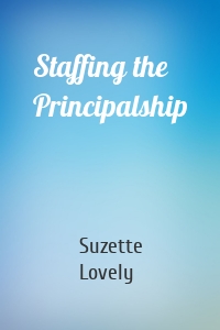 Staffing the Principalship