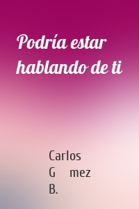 Podría estar hablando de ti