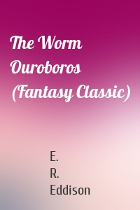 The Worm Ouroboros (Fantasy Classic)