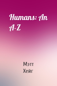 Humans: An A-Z