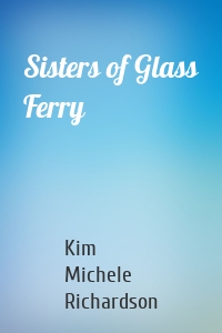 Sisters of Glass Ferry