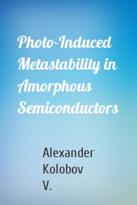 Photo-Induced Metastability in Amorphous Semiconductors