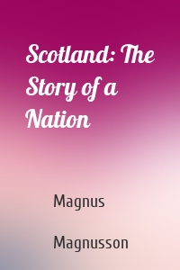 Scotland: The Story of a Nation