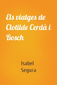 Els viatges de Clotilde Cerdà i Bosch