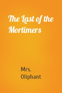 The Last of the Mortimers