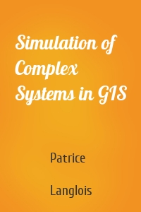 Simulation of Complex Systems in GIS