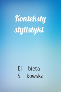 Konteksty stylistyki