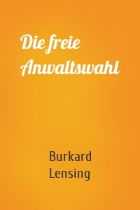 Die freie Anwaltswahl