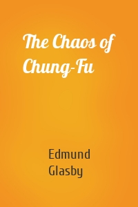 The Chaos of Chung-Fu