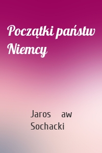 Początki państw Niemcy