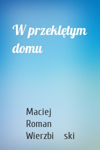 W przeklętym domu