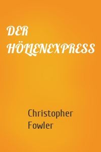 DER HÖLLENEXPRESS