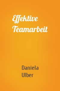 Effektive Teamarbeit