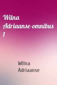Wilna Adriaanse-omnibus 1
