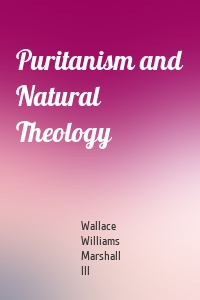 Puritanism and Natural Theology