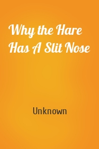 Why the Hare Has A Slit Nose
