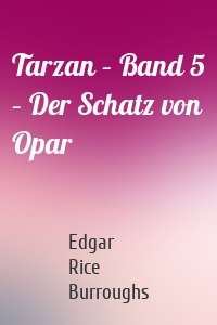 Tarzan – Band 5 – Der Schatz von Opar