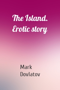 The Island. Erotic story