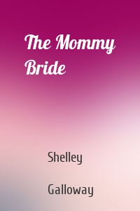The Mommy Bride