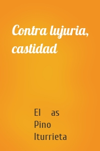 Contra lujuria, castidad