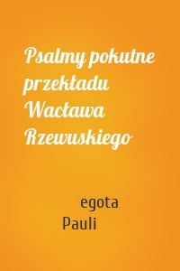 Psalmy pokutne przekładu Wacława Rzewuskiego