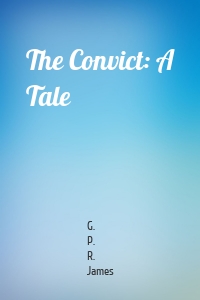 The Convict: A Tale