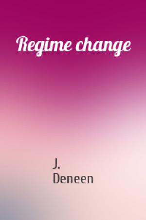 Обложка книги «Regime change» — J. Deneen