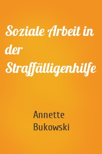 Soziale Arbeit in der Straffälligenhilfe