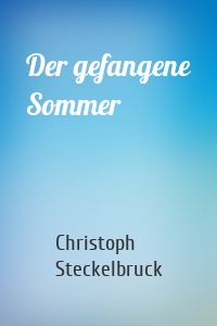 Der gefangene Sommer