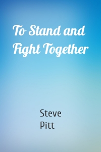 To Stand and Fight Together