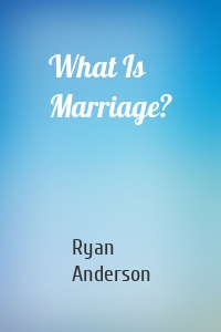 What Is Marriage?