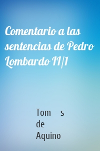 Comentario a las sentencias de Pedro Lombardo II/1