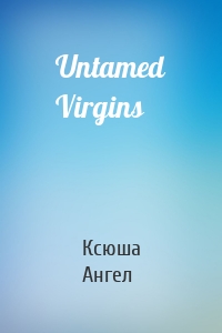 Untamed Virgins