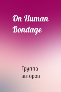 On Human Bondage