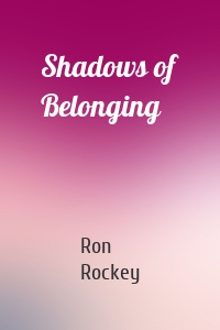 Shadows of Belonging