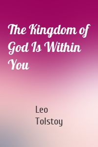 The Kingdom of God Is Within You
