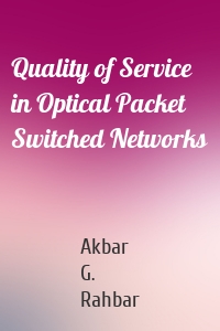 Quality of Service in Optical Packet Switched Networks